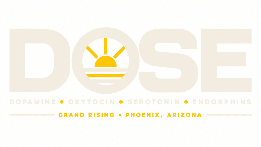 DOSE. Dopamine, Oxytocin, Serotonin, Endorphins. Grand Rising, Phoenix, Arizona.
